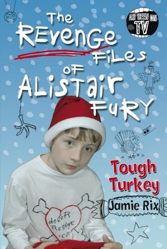 Revenge Files Of Alistair Fury - Tough Turkey by Jamie Rix