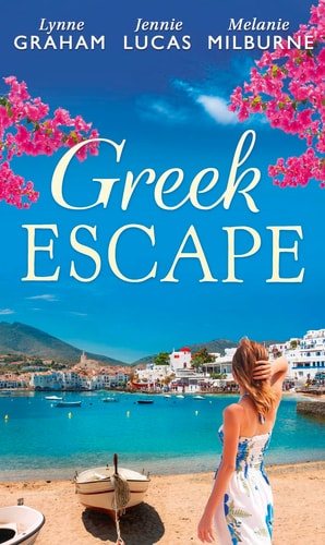 Greek Escape by Lynne Graham | Jennie Lucas | Melanie Milburne