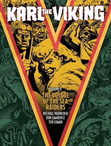 Karl the Viking: Volume Two - The Voyage of the Sea Raiders by Michael Moorcock | George Cowan | Don Lawrence