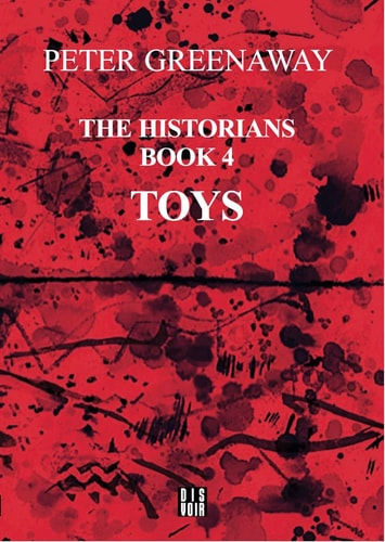 The Historians Book 4: Toys by Peter Greenaway