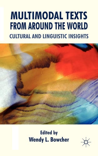 Multimodal texts from around the world: cultural and linguistic insights by W. Bowcher