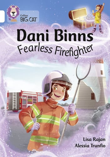 Dani Binns: Fearless Firefighter: Band 10\/White (Collins Big Cat) by Lisa Rajan