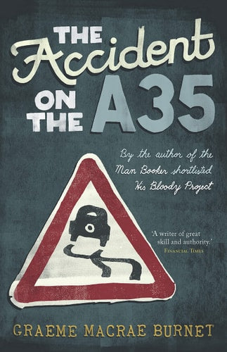 The Accident on the A35 by Raymond  & Burnet, Graeme Macrae (Translator/Author) Brunet (Author)