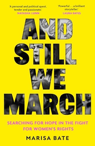 And Still We March: A Search for Women's Freedom by Marisa Bate