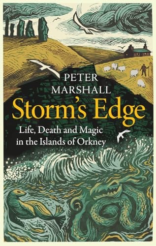 Storm's Edge Life, Death & Magic in the Islands of Orkney by Peter Marshall