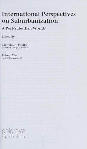 International Perspectives on Suburbanization: A Post-Suburban World? by Nicholas A. Phelps | Fulong Wu