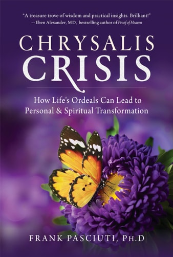Chrysalis Crisis: How Life's Ordeals Can Lead to Personal & Spiritual Transformation(Shelfworn) by Frank PhD Pasciuti