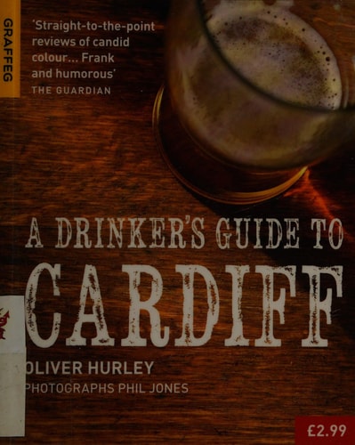 A Drinker's Guide to Cardiff by Oliver Hurley
