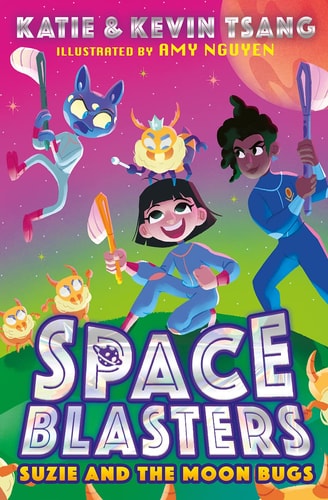 Space Blasters: Suzie & The Moon Bugs by Katie Tsang | Kevin Tsang