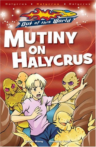 Mutiny on Halycrus (Out of this World) by Keira Wong