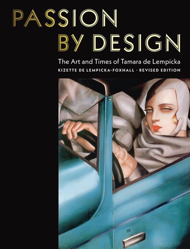 Passion by Design The Art and Times of Tamara de Lempicka (shelf-worn) by Kizette de Lempicka-Foxhall | Victoria de Lempicka