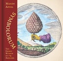 Symbolorum The Secret Wisdom of Emblems by Mandy Aftel