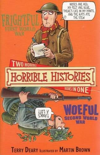 Frightful First World War Woeful Second World War by Terry Deary