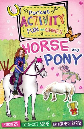 Horse and Pony Pocket Activity Fun and Games Games and Puzzles, Fold-Out Scenes, Patterned Paper, Stickers! by Andrea Pinnington