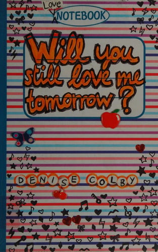 Will You Still Love Me Tomorrow? by Denise Colby