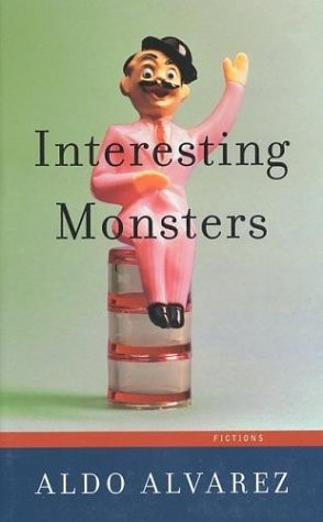 Interesting Monsters (shelfworn) by Aldo Alvarez