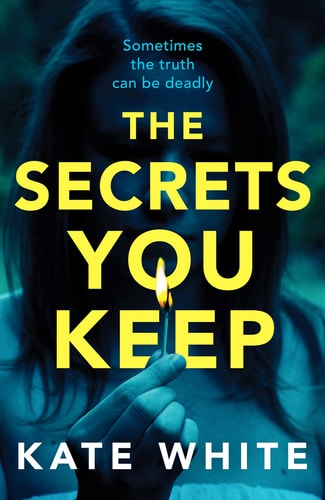 Secrets You Keep by Kate White
