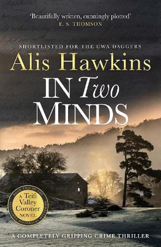 In Two Minds: 2 (The Teifi Valley Coroner Series) by Alis Hawkins