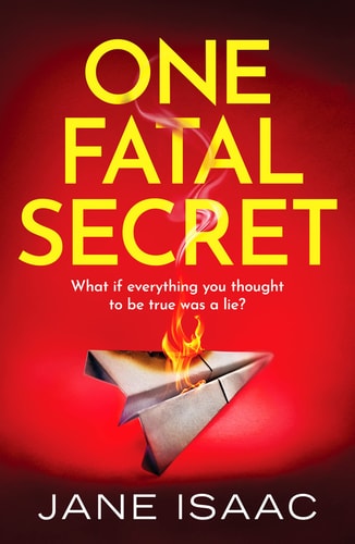 One Fatal Secret A Compelling Psychological Thriller You Won't be Able to Put Down by Jane Isaac