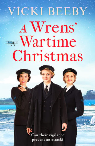 A Wrens' Wartime Christmas by Vicki Beeby