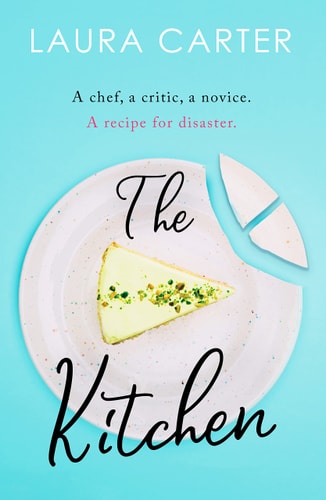 The Kitchen: A feel-good novel of unexpected friendship and romance by Carter | Laura