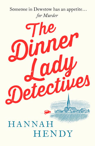 Dinner Lady Detectives by Hannah Hendy