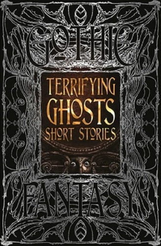 (TXS) Terrifying Ghost Short Stories (Gothic Fantasy) by  Clare Frances Elliott (Forward)