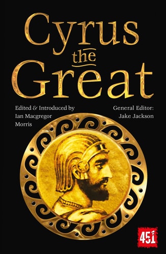 (TXS) Cyrus the Great Epic & Legendary Leaders by J.K. Jackson