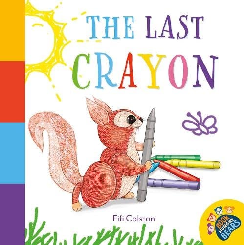 Book Hungry Bears: The Last Crayon by Fifi Colston