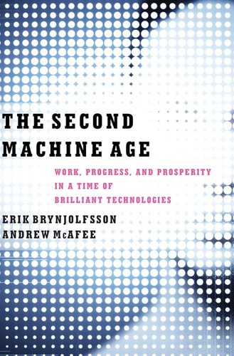 The Second Machine Age: Work, Progress, and Prosperity in a Time of Brilliant (shelfworn) by Erik Brynjolfsson | Andrew McAfee