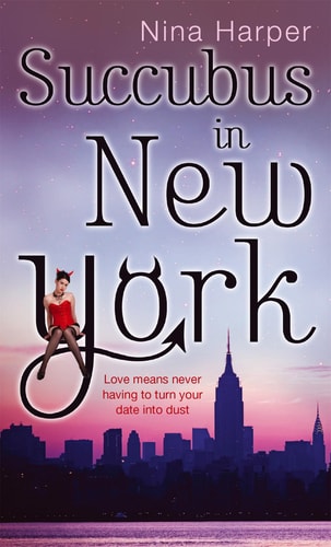 Succubus In New York: Number 2 in series (shelfworn) by Nina Harper