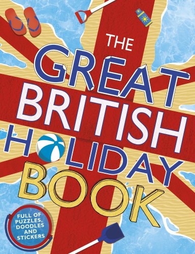 The Great British Holiday Book by Samantha Meredith