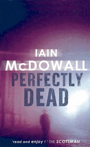 Perfectly Dead Jacobson and Kerr, Book 3 by Iain McDowall