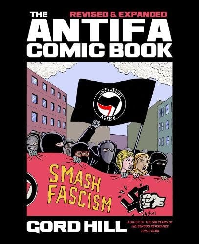 The Antifa Comic Book Revised and Expanded by Gord Hill