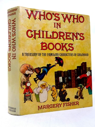 Who's who in children's books: A treasury of the familiar characters of childhood (shelf worn) by Margery Turner Fisher