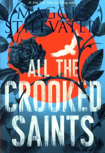 All the Crooked Saints by Stiefvater, Maggie