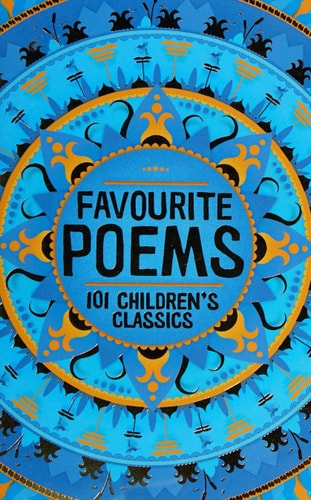 Favourite Poems: 101 Children's Classics by (anthology)