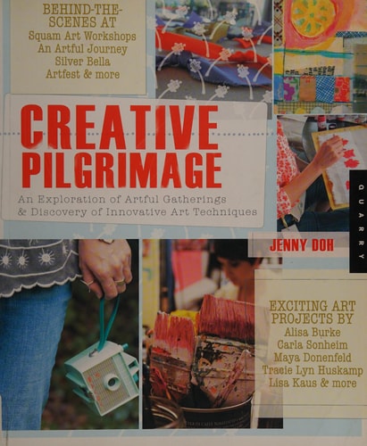 Creative Pilgrimage An Exploration of Artful Gatherings and Discovery of Innovative Art Techniques by Jenny Doh