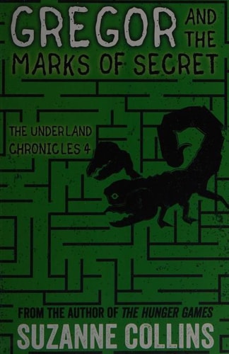 Gregor and the Marks of Secret by Suzanne Collins