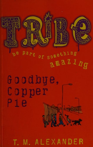 Tribe - Goodbye, Copper Pie by T.M. Alexander