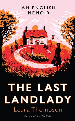 Last Landlady: An English Memoir by Laura Thompson