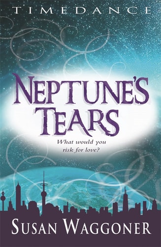 Neptune's Tears (A Timedance Novel) by Susan Waggoner