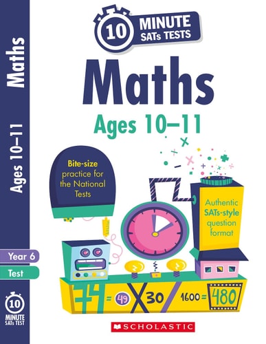 10 Minute SATs Tests Maths. Ages 10-11, Year 6 by Tim Handley