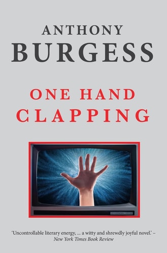One Hand Clapping by Anthony Burgess