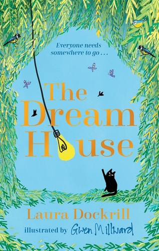 The Dream House by Laura Dockrill | Gwen Millward