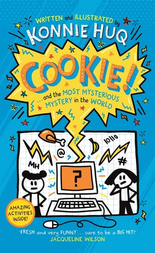 Cookie! (Book 3): Cookie & the Most Mysterious Mystery in the World by Konnie Huq
