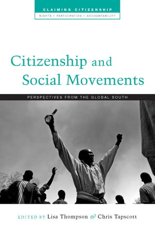 Citizenship and social movements: perspectives from the global South by Lisa Thompson | Professor Chris Tapscott