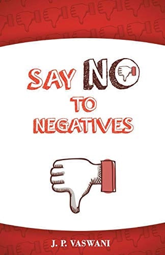 Say No to Negatives (slight shelf wear) by J.P. Vaswani