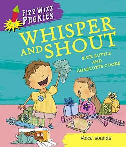Fizz Wizz Phonics: Whisper and Shout by Kate Ruttle