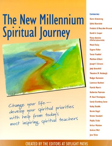 The New Millennium Spiritual Journey - Develop your spiritual priorities by The Editors at SkyLight Paths